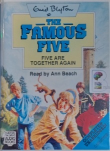 The Famous Five - Five Are Together Again written by Enid Blyton performed by Ann Beach on Cassette (Unabridged)